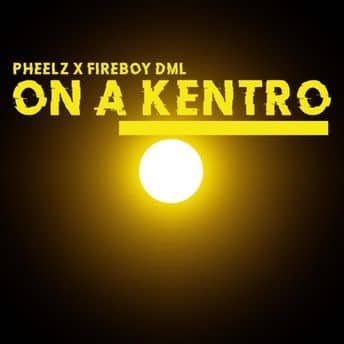 On A Kentro single cover by Pheelz and Fireboy DML